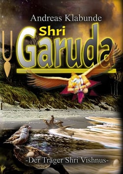 Shri Garuda - Der Träger Shri Vishnus