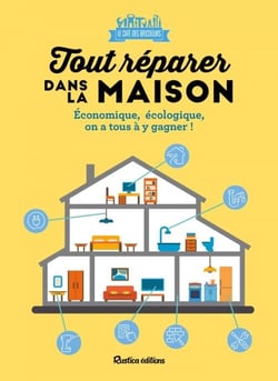 Tout réparer dans la maison - Économique, écologique, on a tous à y gagner !