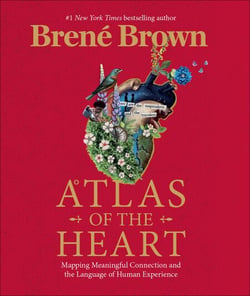 Atlas of the Heart - The Bestselling Guide to Understanding our Emotions and Developing Meaningful Connections