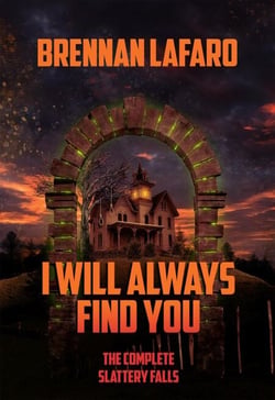 I Will Always Find You: The Complete Slattery Falls