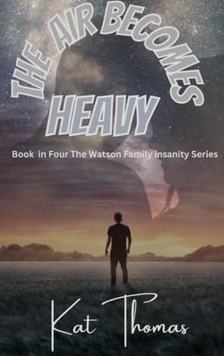 The Air Becomes Heavy - Watson Insanity, #4