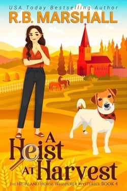 A Heist at Harvest - The Highland Horse Whisperer Mysteries, #4