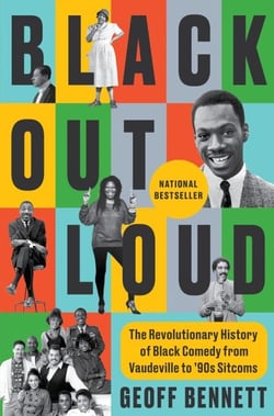 Black Out Loud - The Revolutionary History of Black Comedy from Vaudeville to '90s Sitcoms