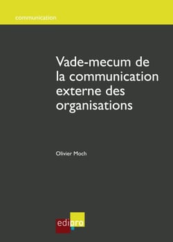 Vade-mecum de la communication externe des organisations - Des conseils stratégiques pour une communication efficace (Belgique)