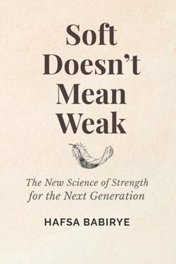 Soft Doesn't Mean Weak