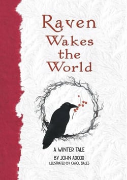Raven Wakes the World: A Winter Tale