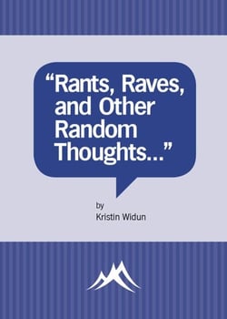 "Rants, Raves, and Other Random Thoughts..."