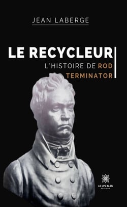 Le Recycleur - L’histoire de Rod Terminator