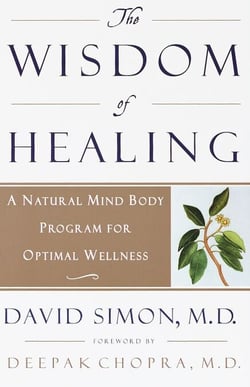 The Wisdom of Healing - A Natural Mind Body Program for Optimal Wellness
