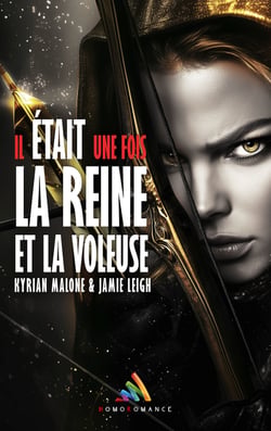 Il était une fois la Reine et la Voleuse - Tome 2 - Romance lesbienne FxF