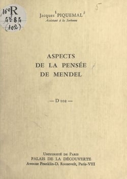 Aspects de la pensée de Mendel - Conférence donnée au Palais de la découverte, le 6 mars 1965