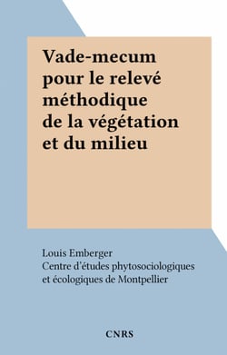 Vade-mecum pour le relevé méthodique de la végétation et du milieu