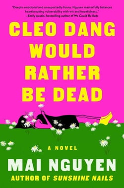 Cleo Dang Would Rather Be Dead - A Novel