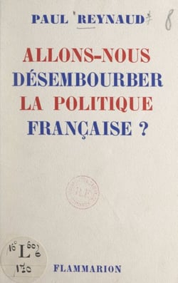 Allons-nous désembourber la politique française ? - Discours d'investiture prononcé le 27 mai 1953