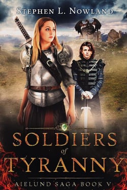 Soldiers of Tyranny - The Aielund Saga, #5