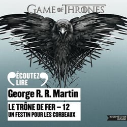 Le Trône de fer (Tome 12) - Un festin pour les corbeaux