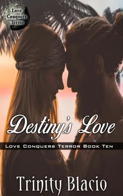 Destiny's Love - Love Conquers Terror, #10