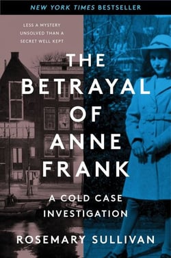 The Betrayal of Anne Frank - A Cold Case Investigation