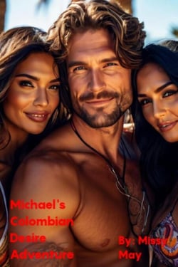 Michael's Columbian Desire Adventure - Michael's Columbian Desire Adventure