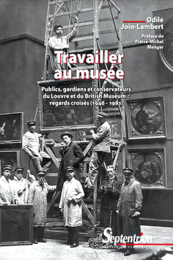 Travailler au musée - Publics, gardiens et conservateurs du Louvre et du British Museum : regards croisés (1946-1981)