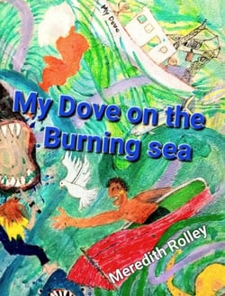 My Dove on the Burning Sea