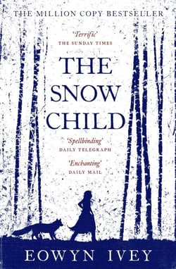 The Snow Child - The Million-Copy International Bestseller