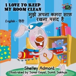 I Love to Keep My Room Clean ???? ???? ???? ???? ???? ???? ?? - English Hindi Bilingual Collection