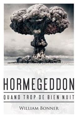 Hormegeddon - Quand trop de bien nuit