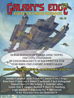 Galaxy's Edge Magazine: Issue 18, January 2016 - Featuring Leigh Bracket (scriptwriter for Star Wars: The Empire Strikes Back) - Galaxy's Edge, #18
