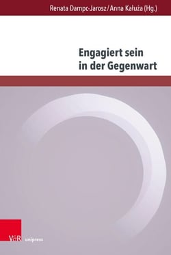 Engagiert sein in der Gegenwart - Formen – Diskurse – Perspektiven
