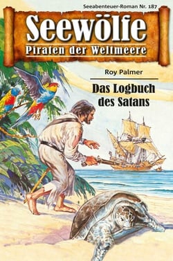 Seewölfe - Piraten der Weltmeere 187 - Das Logbuch des Satans
