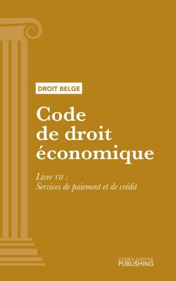 Code de droit économique - Livre VII - Services de paiement et de crédit