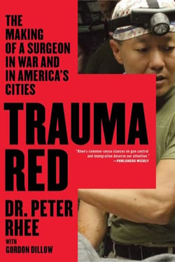 Trauma Red - The Making of a Surgeon in War and in America's Cities