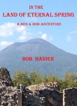 In the Land of Eternal Spring - A Ben &amp; Bob Adventure