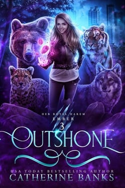 Outshone - Her Royal Harem: Ember, #3