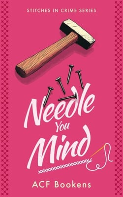 Needle You Mind - Stitches In Crime, #11