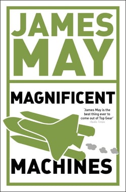 James May's Magnificent Machines - How men in sheds have changed our lives