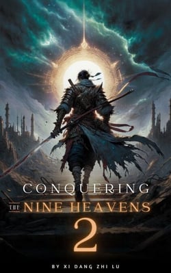 Conquering the Nine Heavens: An Isekai Xiaxia Cultivation - Conquering the Nine Heavens, #2
