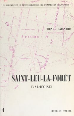 Saint-Leu-la-Forêt (Val-d'Oise) - Jean de Nivelle, Joseph Fouché, Philippe-Égalité, le prince de Condé, Louis Bonaparte, la reine Hortense
