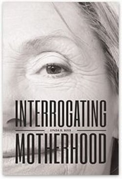 Interrogating Motherhood