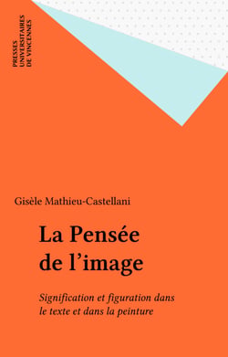 La Pensée de l'image - Signification et figuration dans le texte et dans la peinture