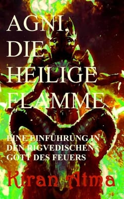 Agni, die heilige Flamme - Hindu Pantheon Serie - Deutsch, #1