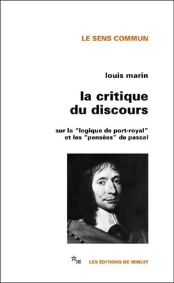 La Critique du discours - Sur la Logique de Port-Royal et les Pensées de Pascal