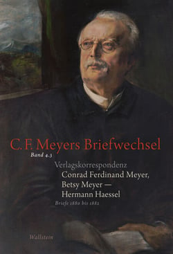 Verlagskorrespondenz: Conrad Ferdinand Meyer, Betsy Meyer - Hermann Haessel mit zugehörigen Briefwechseln und Verlagsdokumenten - Briefe 1880 bis 1882