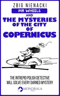 Mr. Wheels and the Mysteries of the City of Copernicus - Mr. Wheels, the Intrepid Art Detective, #2