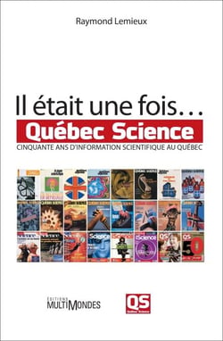 Il était une fois… Québec Science - Cinquante ans d’information scientifique au Québec