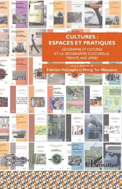 Cultures : espaces et pratiques - Géographie et cultures et la géographie culturelle, trente ans après