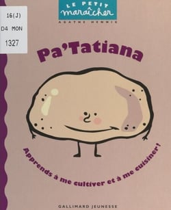 Pa'Tatiana - Apprends à me cultiver et à me cuisiner !