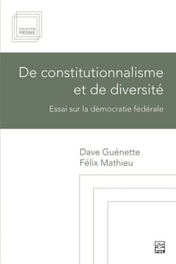De constitutionnalisme et de diversité - Essai sur la démocratie fédérale