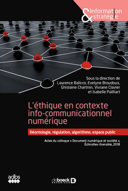 L'éthique en contexte info-communicationnel numérique - Déontologie, régulation, algorithme, espace public